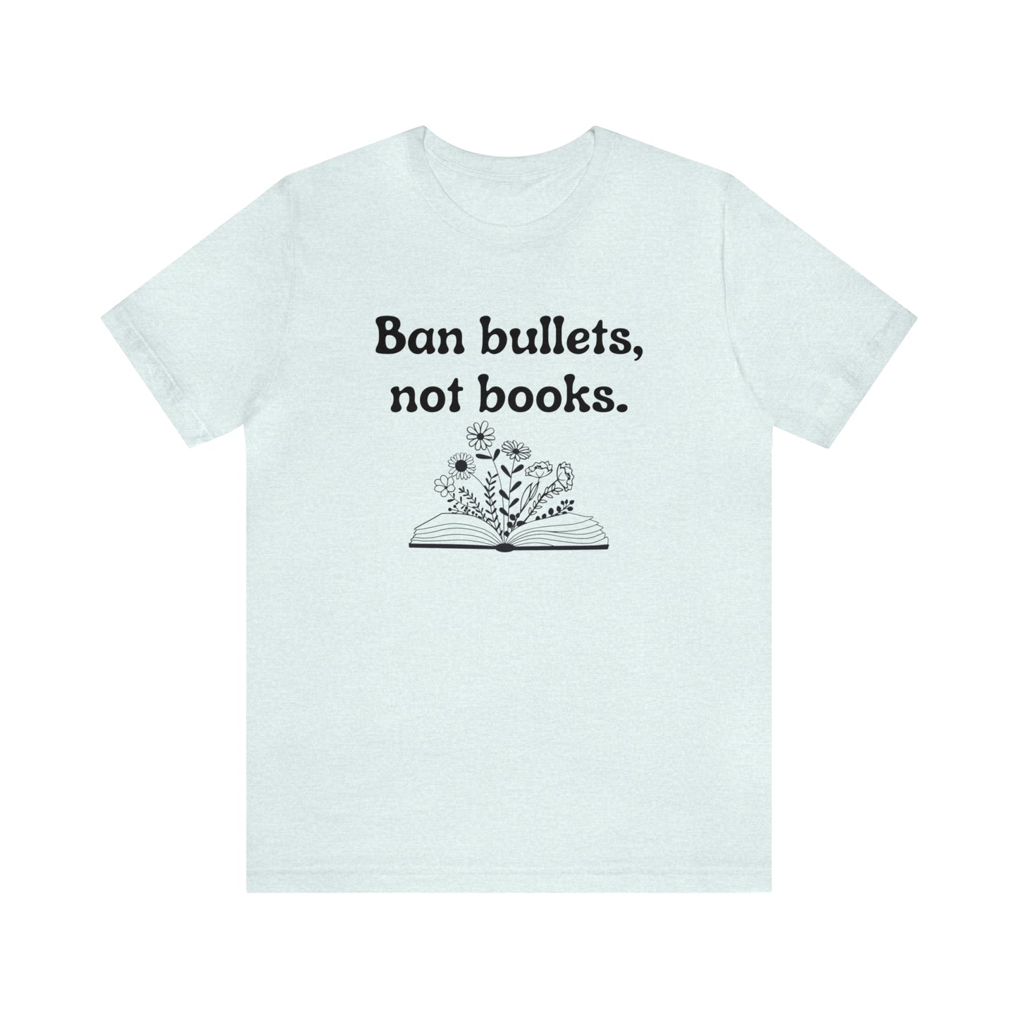 Ban Bullets, Not Books