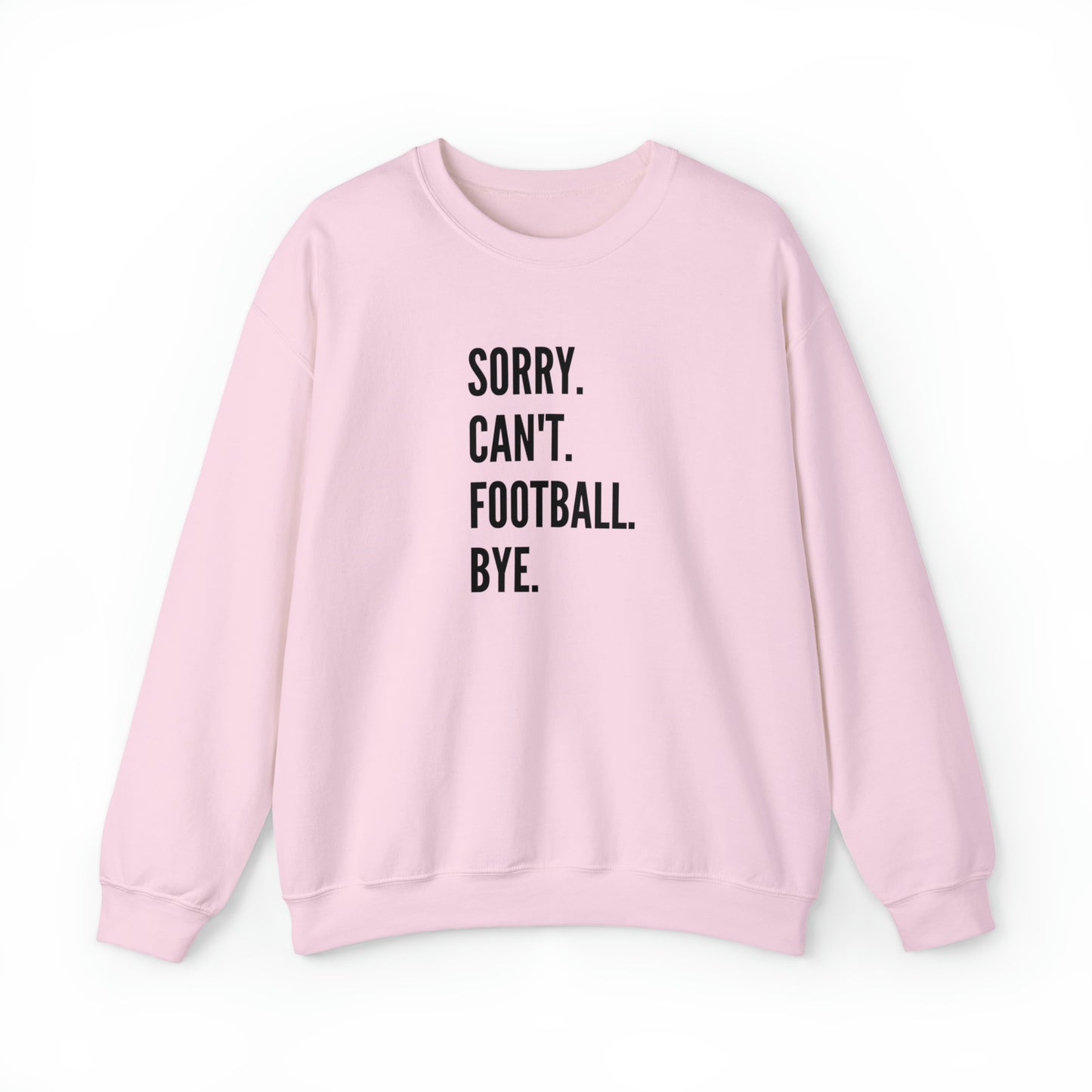 Sorry Can't, Football. Sweatshirt