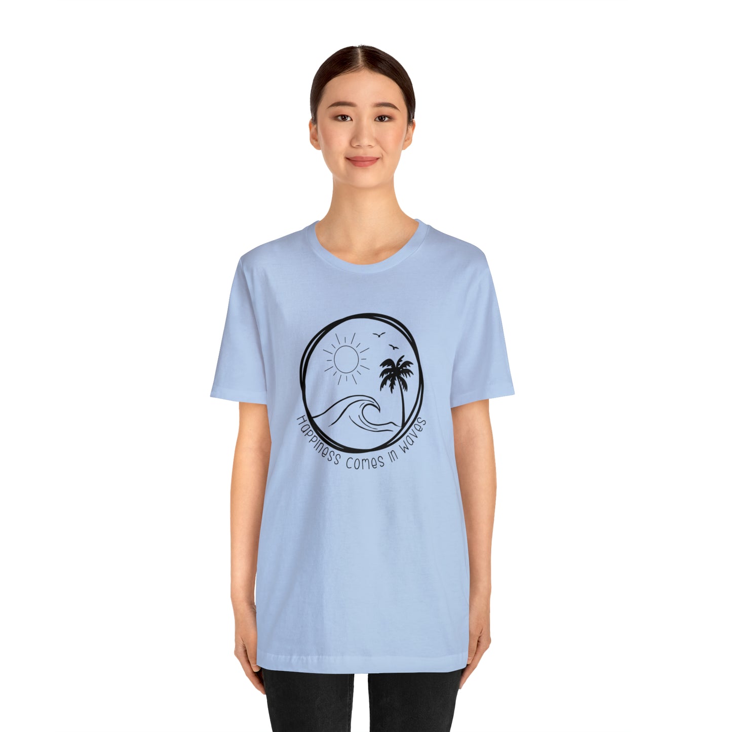 Happiness Comes in Waves Tee