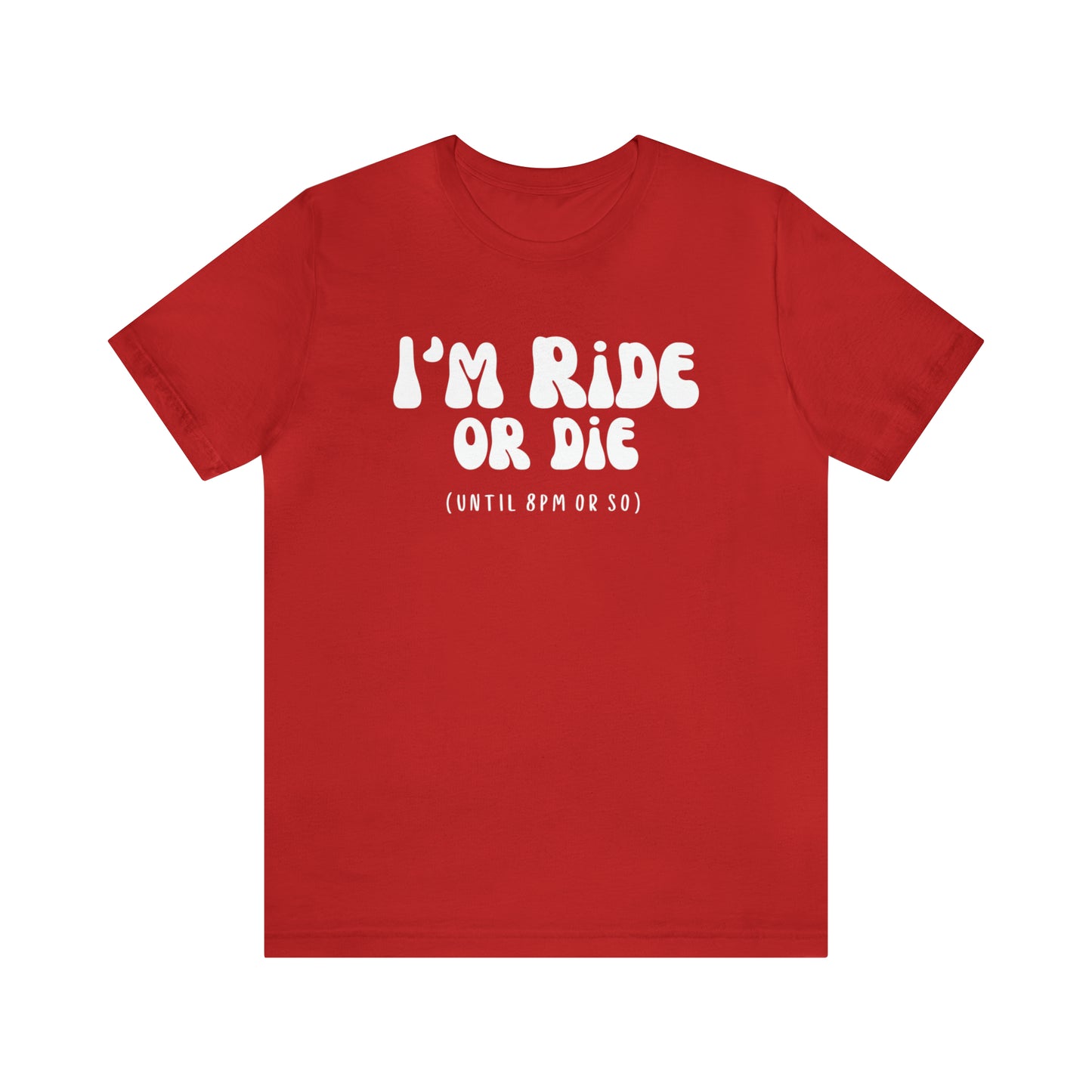 I'm Ride or Die Tee