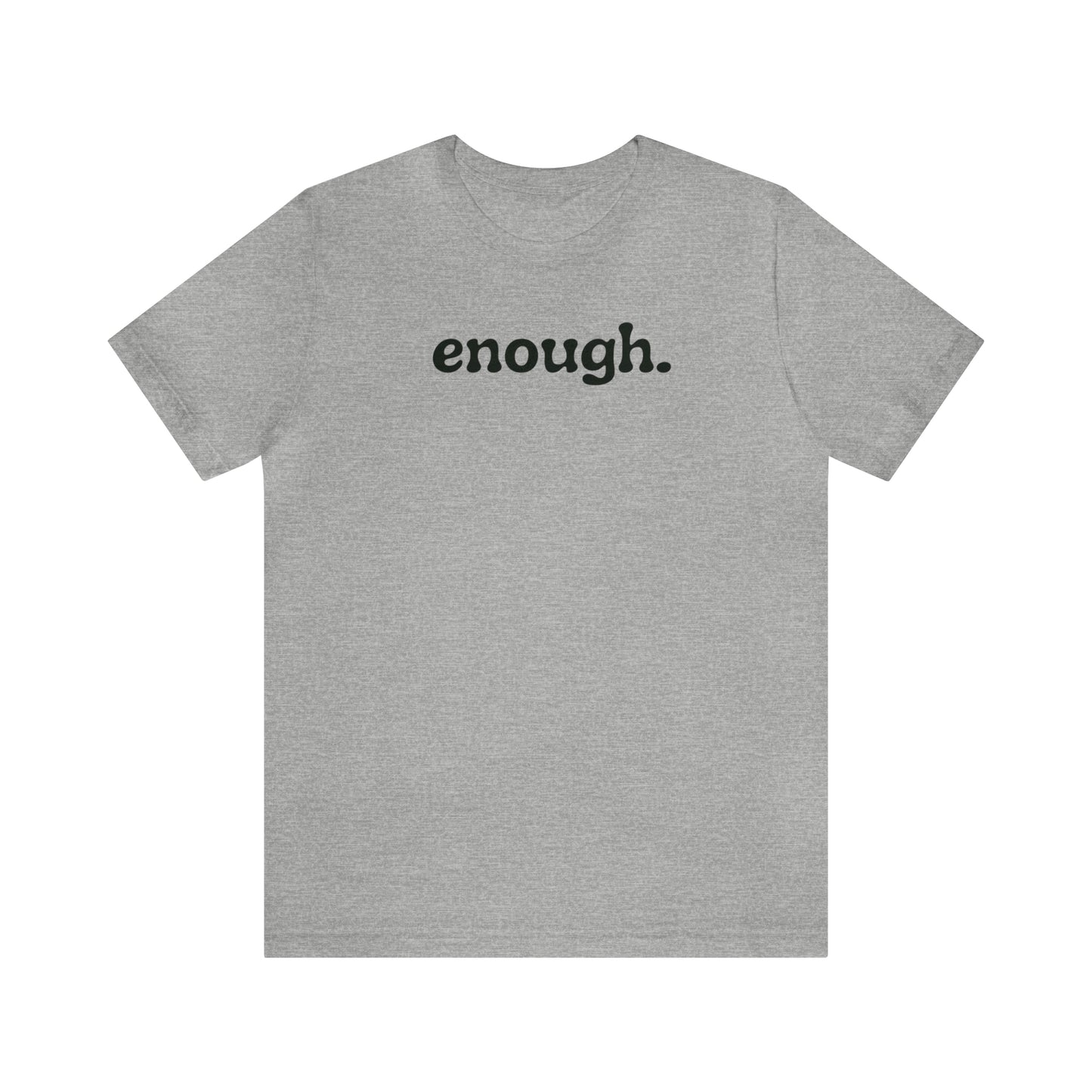 enough.