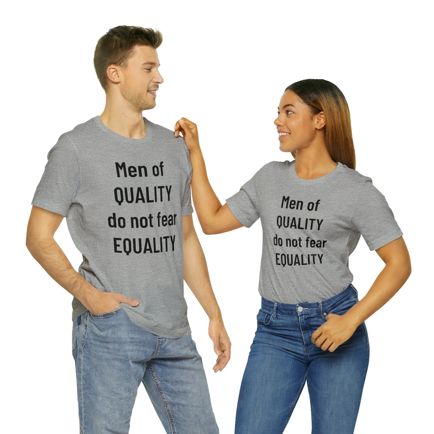 Men of Quality Do Not Fear Equality Tee