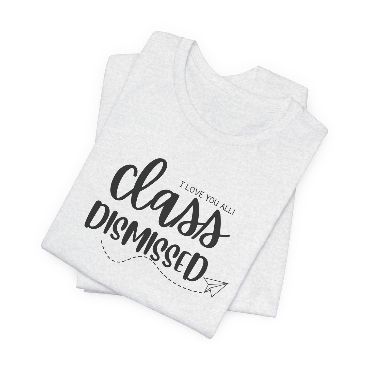 Class Dismissed Tee