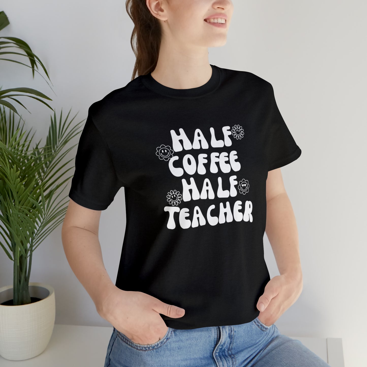 Half Coffee Half Teacher Tee