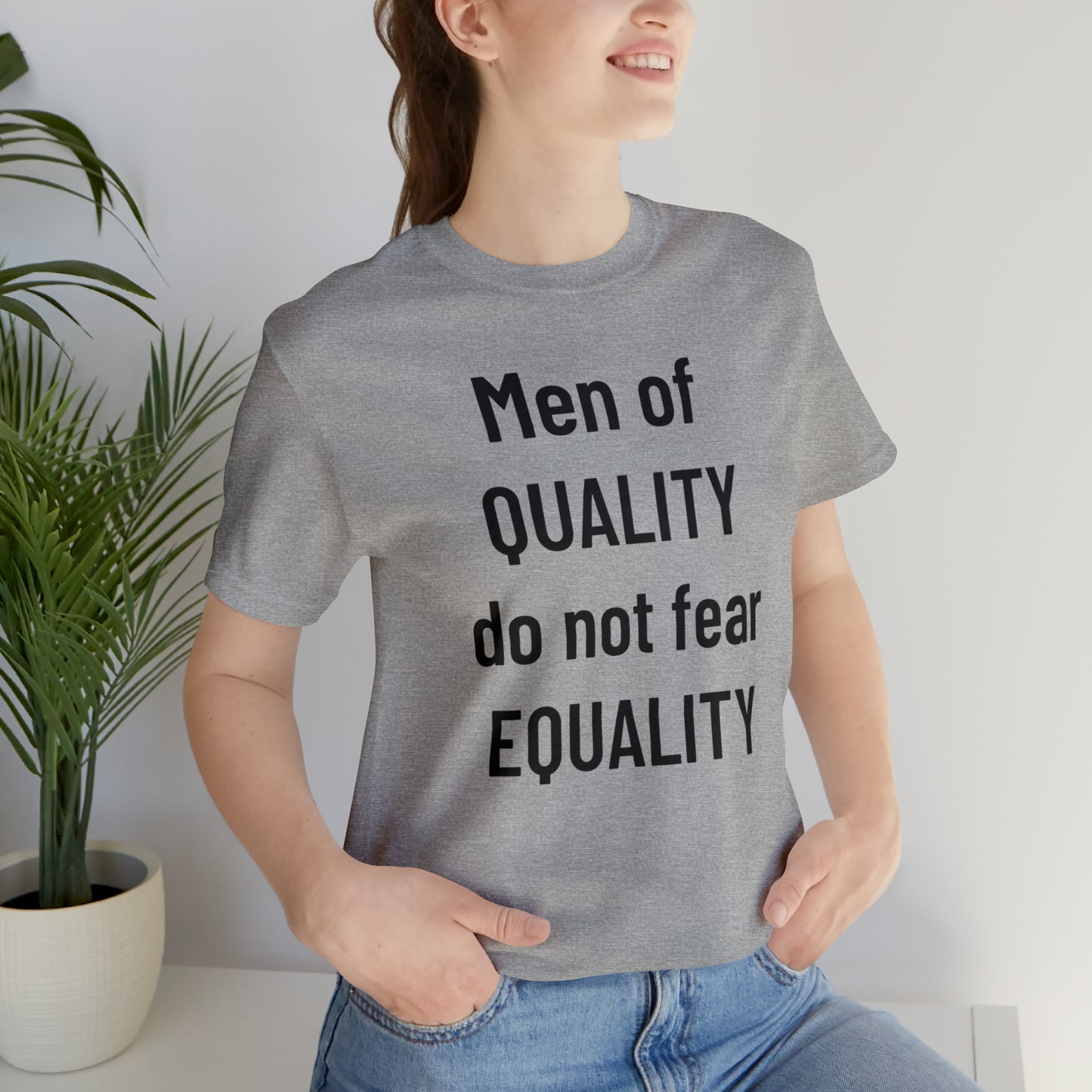 Men of Quality Do Not Fear Equality Tee