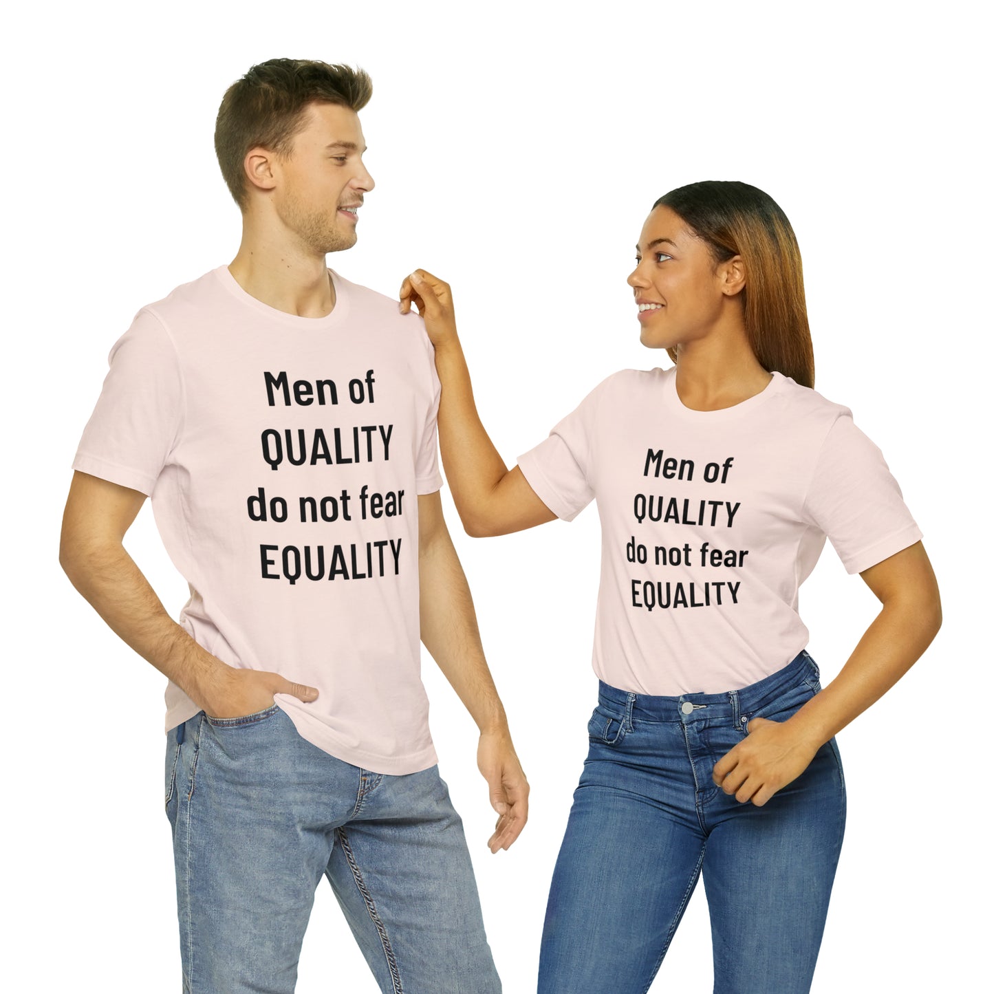 Men of Quality Do Not Fear Equality Tee