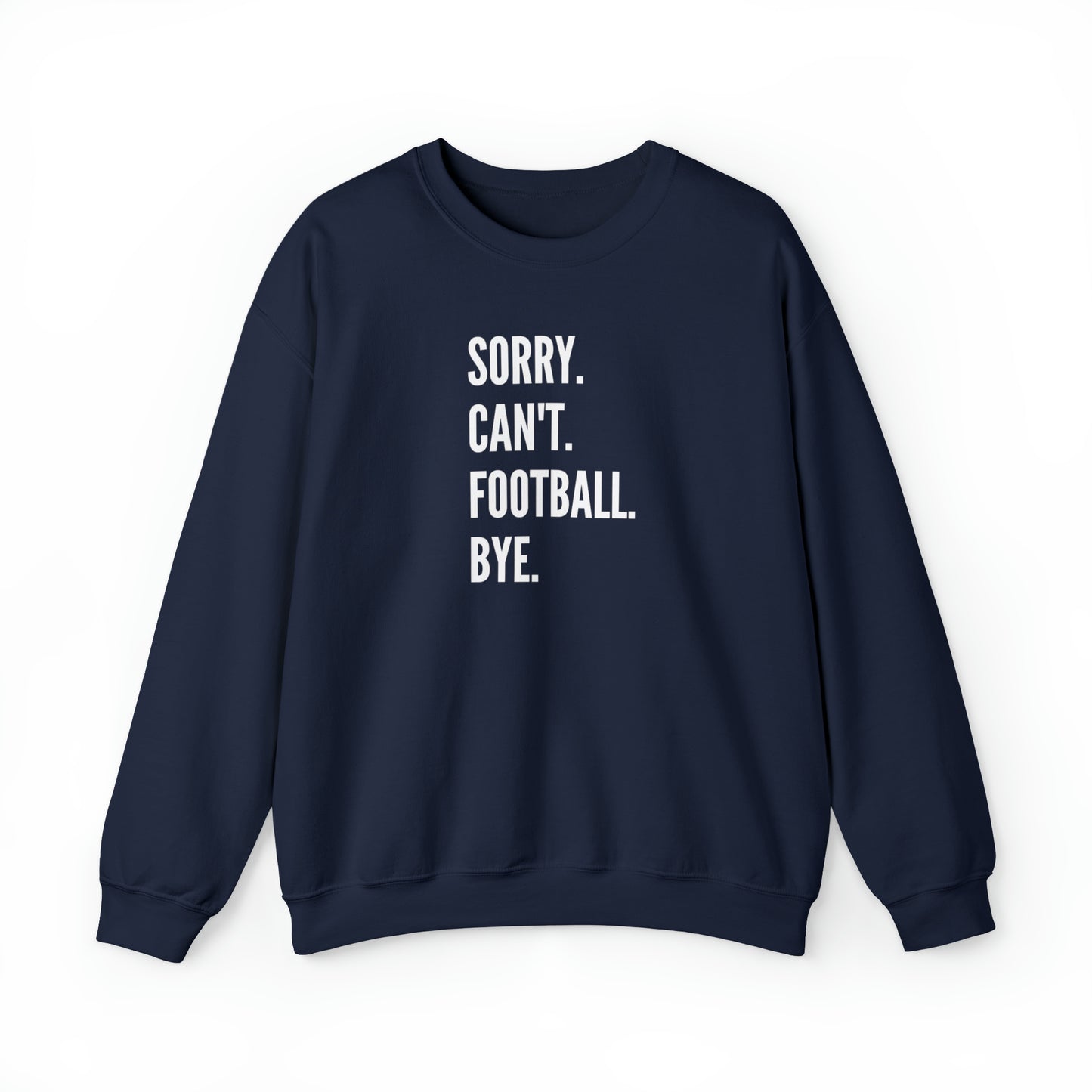 Sorry Can't, Football. Sweatshirt