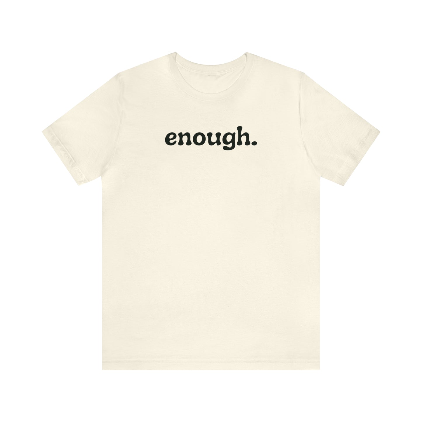 enough.