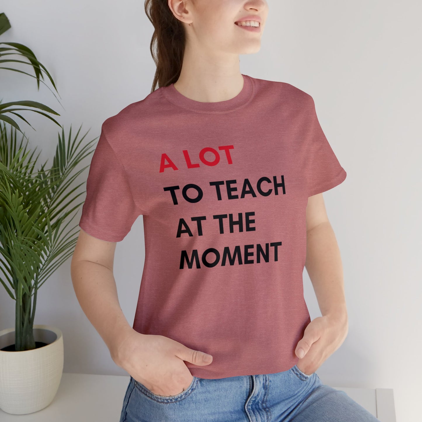 A Lot to Teach at the Moment Tee