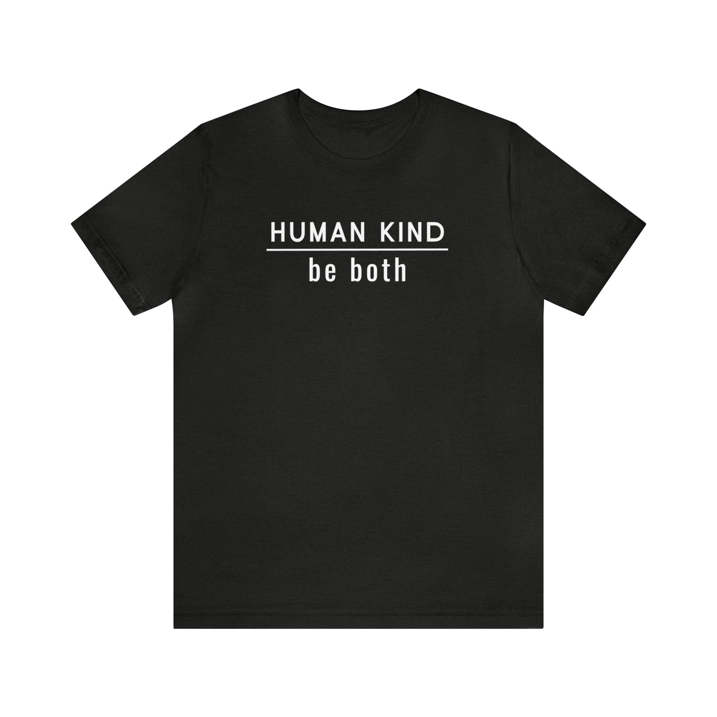 Human Kind ~ Be Both Tee