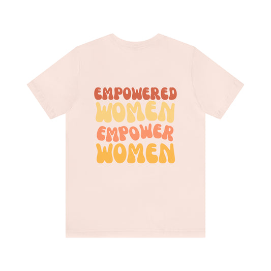 Groovy Empowered Women Empower Women Tee