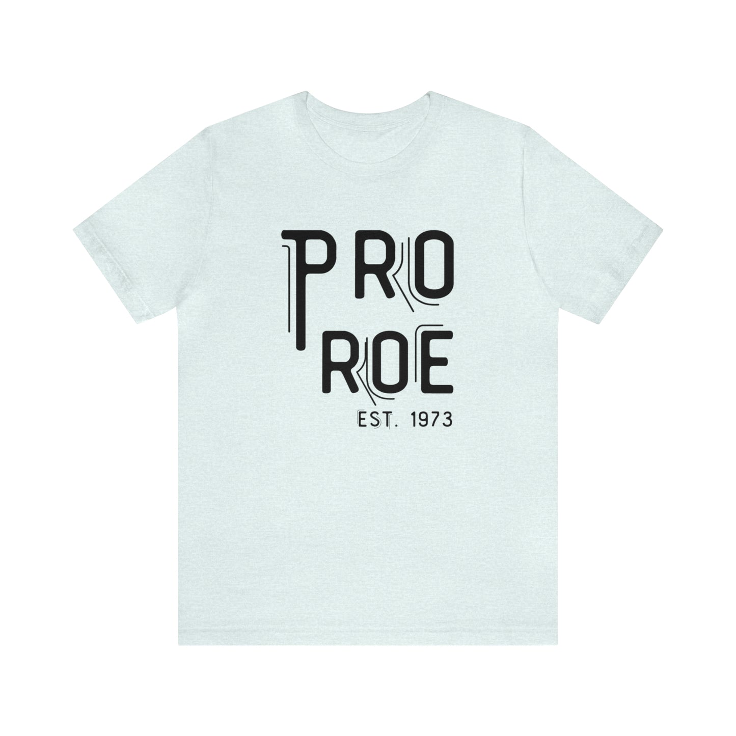 Pro Roe est. 1973