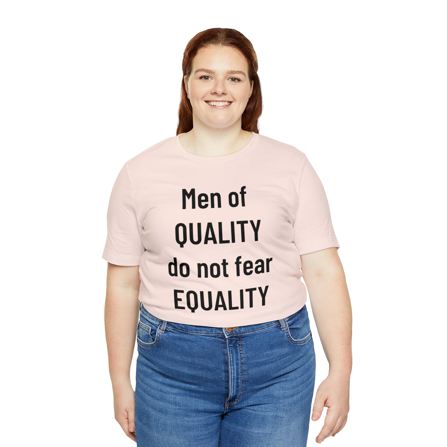 Men of Quality Do Not Fear Equality Tee