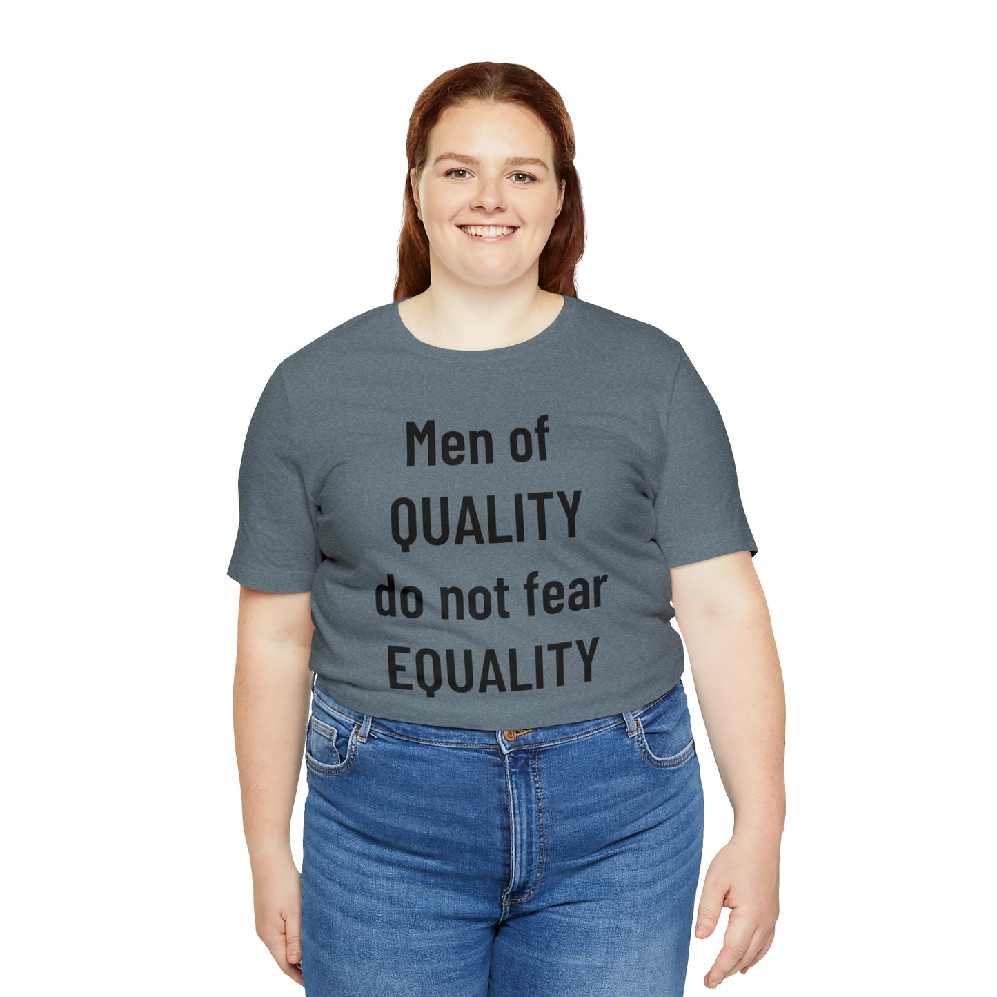 Men of Quality Do Not Fear Equality Tee