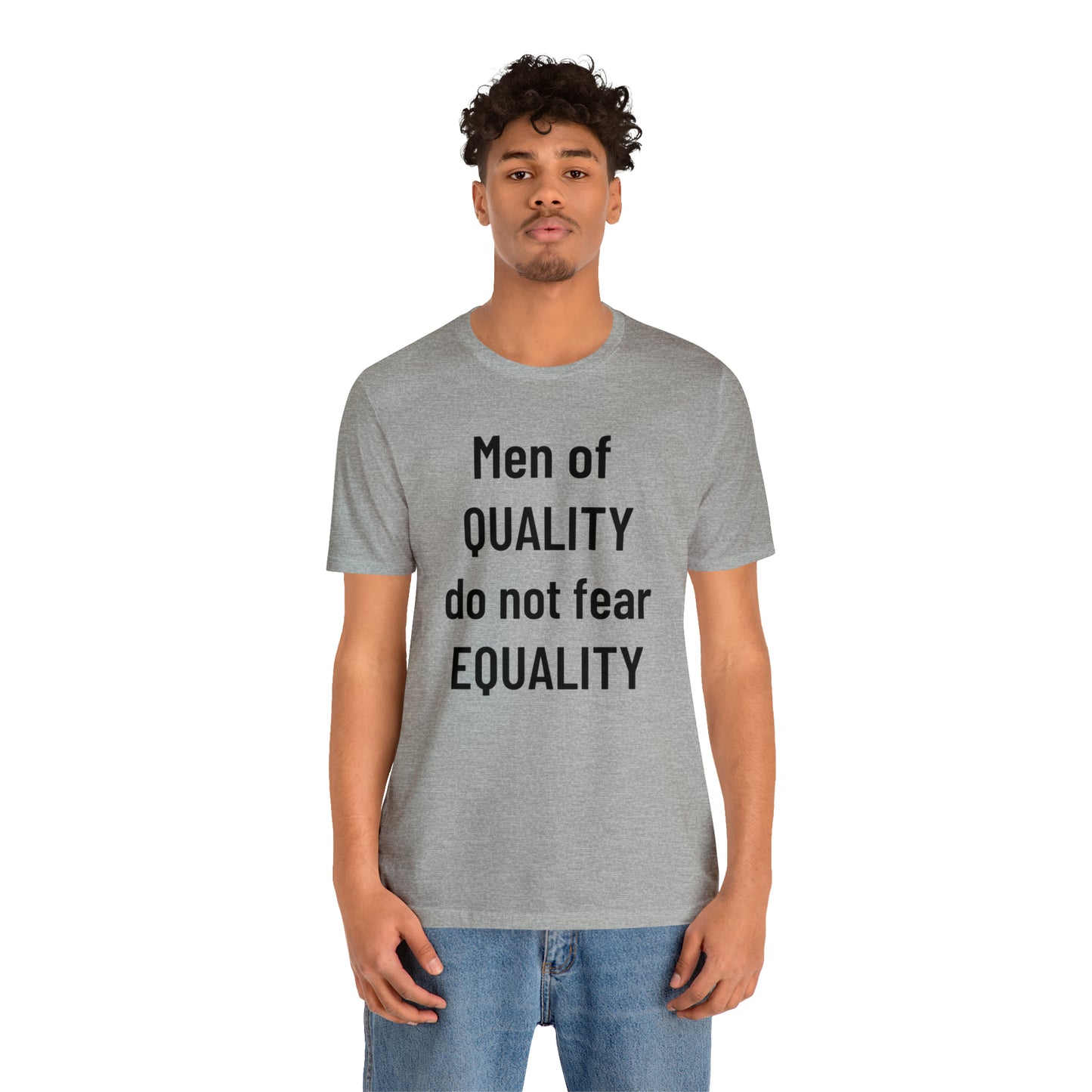 Men of Quality Do Not Fear Equality Tee