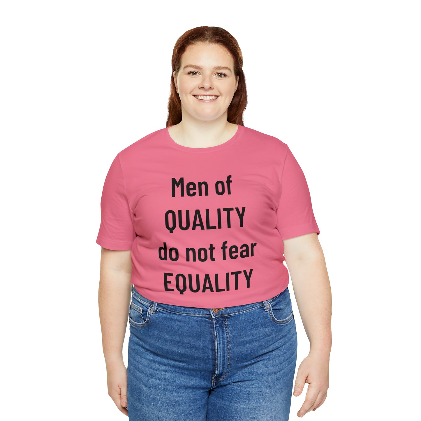 Men of Quality Do Not Fear Equality Tee