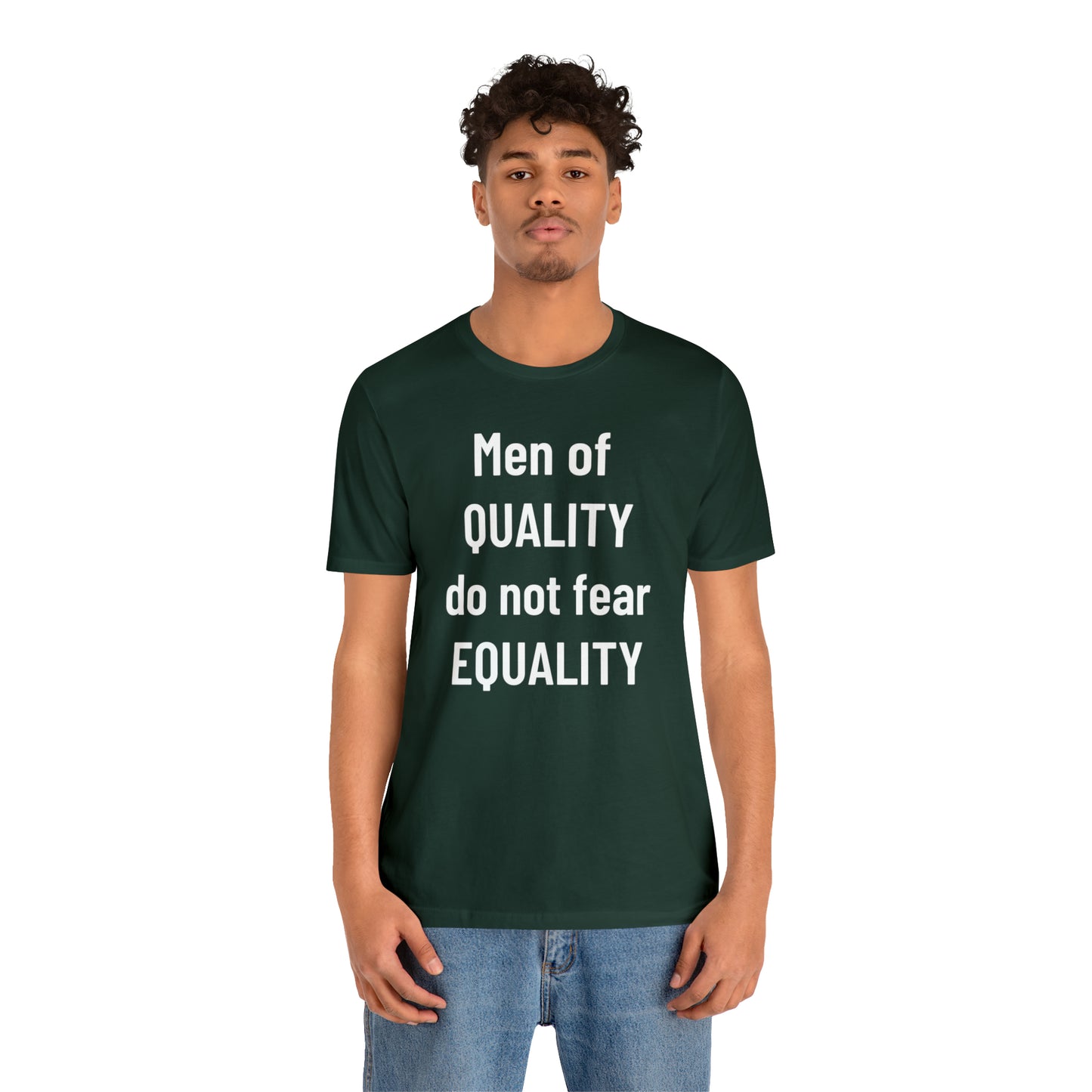 Men of Quality Do Not Fear Equality Tee