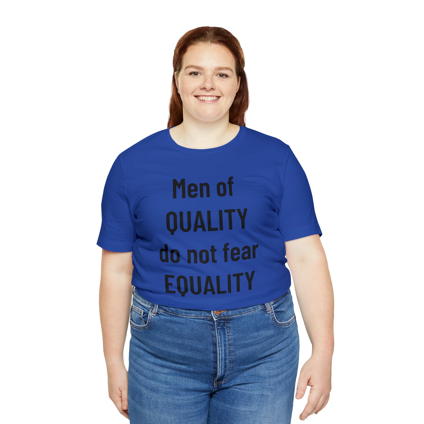 Men of Quality Do Not Fear Equality Tee