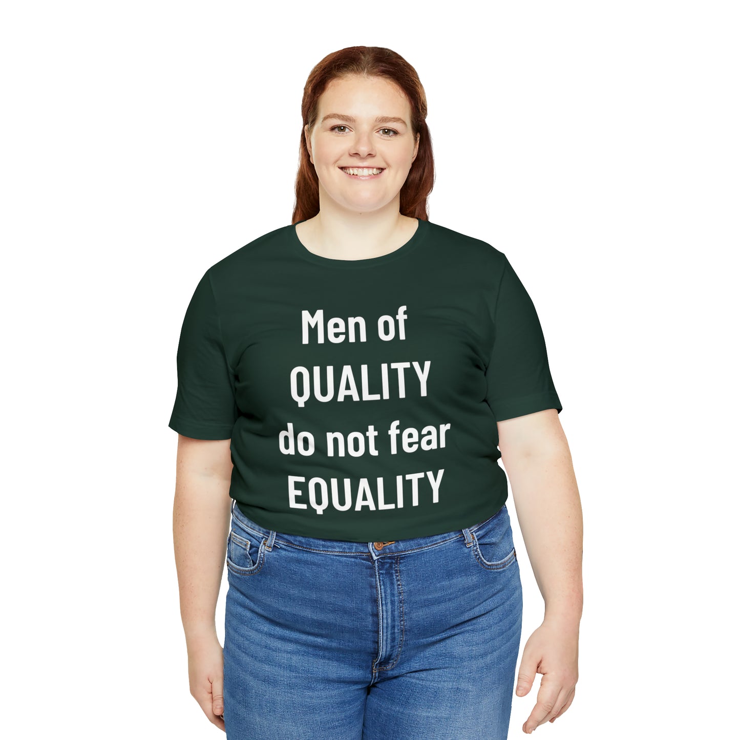 Men of Quality Do Not Fear Equality Tee